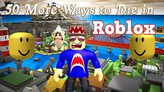 50 More Ways to Die in Roblox