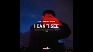 Row X Samuel Miller - I Cant See (Extended)