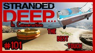 The Best Touch | Stranded Deep... In Conversation