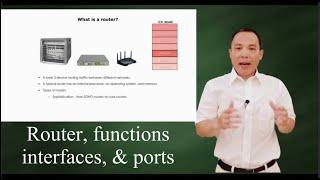 Routers, functions, interfaces and ports