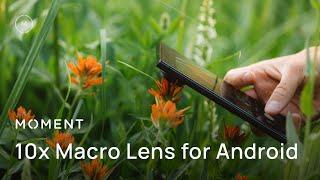 Moment Mobile Macro 10x Lens (Android Getting Started Guide)