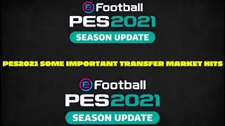 Pes2021 | Some Important Transfer Market Hits