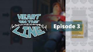 Heart on the Line | Episode 3