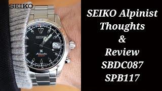 Seiko Alpinist SBDC087/SPB117 Thoughts & Review