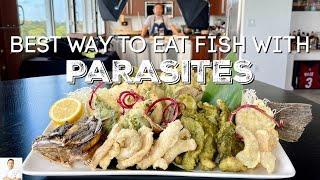 BEST WAY TO EAT FISH WITH PARASITES!