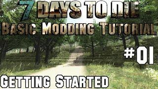 7 Days To Die - Basic Modding Tutorial 01 - Getting Started