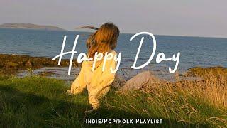 Chill morning Songs to wake up happy | Indie/Pop/Folk/Acoustic Playlist