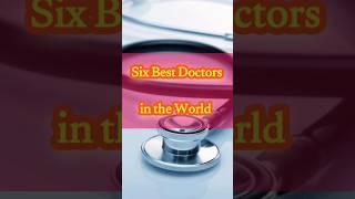 6 best doctors in the World #medical #health #viral #shorts #bestdoctor