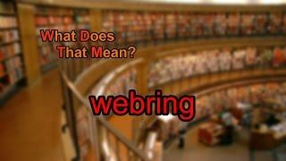 What does webring mean?