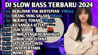 DJ SLOW BASS TERBARU 2024 | DJ VIRAL TIK TOK FULL BASS  DJ BERLAYAR TAK BERTEPIAN | FULL ALBUM