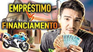 EMPRÉSTIMO X FINANCIAMENTO | QUAL A DIFERENÇA?