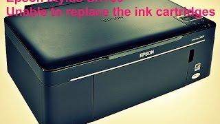 Epson stylus SX130 -  Unable to replace the ink cartridges