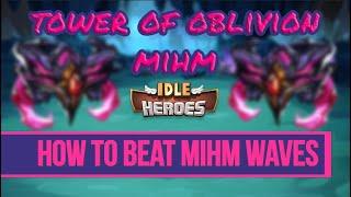 Idle Heroes - How to Beat Mihm Waves in Tower of Oblivion