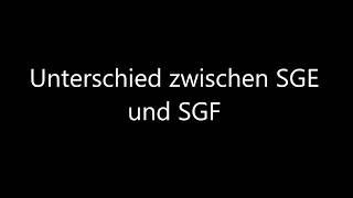 Der Unterschied zwischen einer SGE und SGF