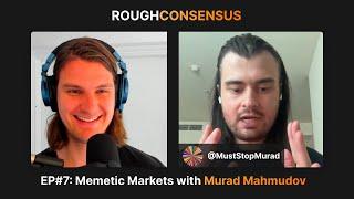 Memetic Crypto Markets with Murad Mahmudov (@Muststopmurad) - Rough Consensus Episode #7