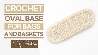 How to crochet a bag base for beginners.Oval Basket Base Tutorial.Base Oval De Croche.By Stella