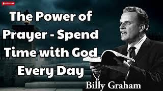 Billy Graham Sermon 2024 - The Power of Prayer _ Spend Time with God Every Day