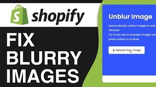 How To Fix Blurry Images On Shopify - Full Guide