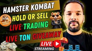 Hamster Kombat Hold or Sell ll Live Trading ll Live Ton Giveaway 