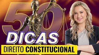 50 Dicas e Macetes de DIREITO CONSTITUCIONAL para CONCURSOS e OAB