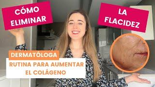 CÓMO TRATAR LA FLACIDEZ DE CARA Y CUELLO 2023 | RUTINA FACIAL PARA ESTIMULAR COLÁGENO | DERMATÓLOGA