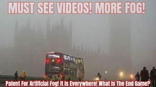 Patent For Artificial Fog! It Is Everywhere! What Is The End Game?