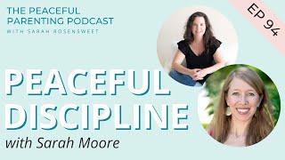 Peaceful Discipline with Sarah Moore