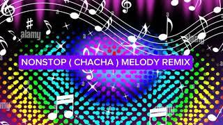 nonstop chacha melody remix