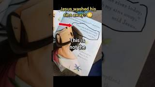 Jesus Was Baptized To Wash His Sins Away??