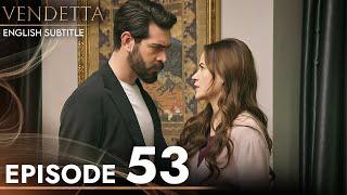 Vendetta - Episode 53 English Subtitled | Kan Cicekleri