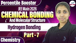 Hydrogen Bonding | Chemical Bonding and Molecular Structure Part 7 | JEE Main 2026 Chemistry | LIVE