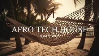 Afro Tech House set mix by MNKA