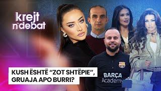 KUSH ËSHTË “ZOT SHTËPIE”, GRUAJA APO BURRI? - KREJT N'DEBAT
