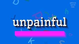 How to say "unpainful"! (High Quality Voices)