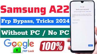 2024:--Samsung A22 Frp Bypass Android 13/14 Without PC  Latest Method & Trick