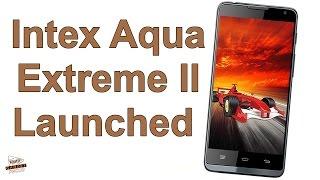 Intex Aqua Extreme II With Octa Core SoC Launched