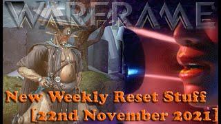 Warframe - New Weekly Reset Stuff [22nd November 2021]