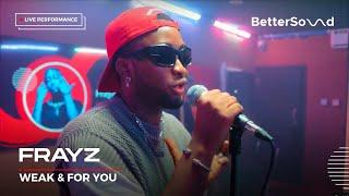 BetterSound Live: Frayz live performance of singles Weak & For You