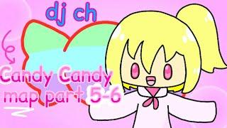 Candy Candy map part 5-6[DJ CH's map)