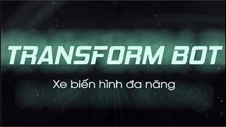 TransformBot _ Xe Robot biến hình đa năng [OHSTEM X - DỰ ÁN SẢN PHẤM SÁNG TẠO]