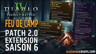 RÉSUMÉ FEU DE CAMP DIABLO 4 VESSEL OF HATRED SAISON 6 PATCH 2.0 !