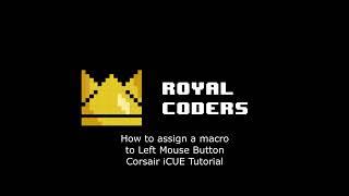 How to assign Macro to Left Mouse Button | iCUE Corsair by Royal Coders