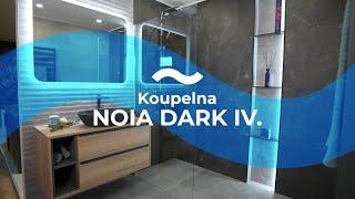 Vzorová koupelna - NOIA DARK IV.