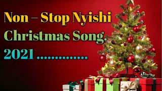 Non–Stop Nyishi Christmas Song 2021.(Arunachal Pradesh Gospel Song)