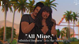 "Just for a moment... He was All Mine.." | Unfinished Business (Ep.1) | The Sims 4 Let's Play