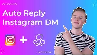 How To Auto Reply to Instagram Direct Messages (DM)