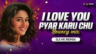 I Love You Pyar Karu Chu - Remix | Dj Vk Remix | Madhuri Dixit | Bollywood Dj Mix Song |Vinod Khanna