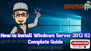 How to Install Windows Server 2012 R2 -  Romztech Guide