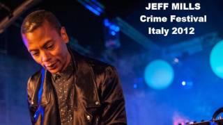 Jeff Mills. Crime Fest. 2012 - 3 hs Set