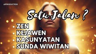 Zen & Ajaran Nusantara: Kejawen, Kasunyatan, Sunda Wiwitan – Satu Jalan Menuju Kesadaran Sejati ?